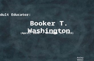 { Kaley Weber. { Life of Booker Taliaferro Washington Booker was born a slave in Franklin County, Virginia. Some references claim that he was born in.