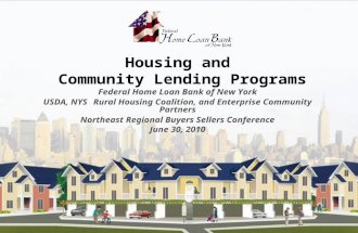 Housing and Community Lending Programs Federal Home Loan Bank of New York USDA, NYS Rural Housing Coalition, and Enterprise Community Partners Northeast.