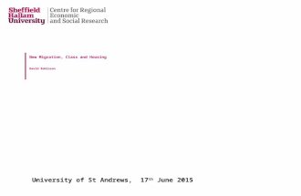 New Migration, Class and Housing David Robinson University of St Andrews, 17 th June 2015.