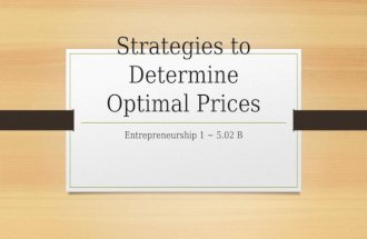 Strategies to Determine Optimal Prices Entrepreneurship 1 ~ 5.02 B.