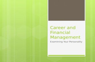 Career and Financial Management Examining Your Personality.