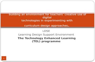 LDSE Learning Design Support Environment The Technology Enhanced Learning (TEL) programme building an environment for teachers’ creative use of digital.