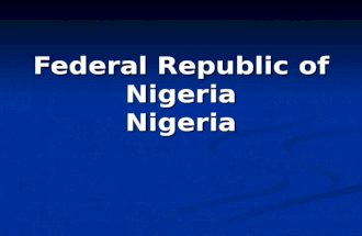 Federal Republic of Nigeria Nigeria. I. Public Authority & Political Power National Question “National Question”: differing opinions about how political.