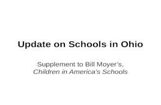 Update on Schools in Ohio Supplement to Bill Moyer’s, Children in America’s Schools.