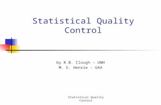 Statistical Quality Control by R.B. Clough – UNH M. E. Henrie - UAA.
