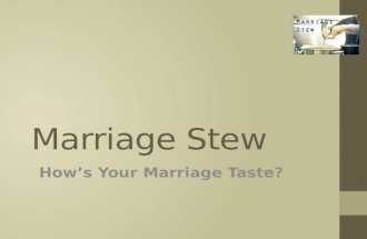 Marriage Stew How’s Your Marriage Taste?. Marriage Stew: Structure Ingredients That Spoil (Ways we hurt our marriages) Cookbook Instructions (Biblical.