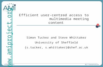 Simon Tucker  NLP Presentation Efficient user-centred access to multimedia meeting content Simon Tucker and Steve Whittaker University.