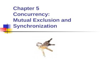 Chapter 5 Concurrency: Mutual Exclusion and Synchronization.