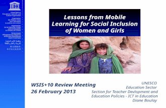 WSIS+10 Review Meeting 26 February 2013 Lessons from Mobile Learning for Social Inclusion of Women and Girls UNESCO Education Sector Section for Teacher.