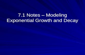 7.1 Notes – Modeling Exponential Growth and Decay.