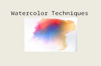 WatercolorTechniques. Objective: You will explore watercolor techniques in order to apply them to a non-objective painting. DRILL: 1.What watercolor techniques.