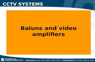 1 CCTV SYSTEMS Baluns and video amplifiers. 2 CCTV SYSTEMS In yesterdays lesson we learned about the different cable types used in the CCTV industry.