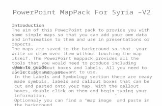 PowerPoint MapPack For Syria –V2 Introduction The aim of this PowerPoint pack to provide you with some simple maps so that you can add your own data and.