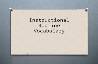 Instructional Routine Vocabulary. Foundation – Engagement of all Students O Variety of responses O Say answer O As a group O To a partner O To a partner.