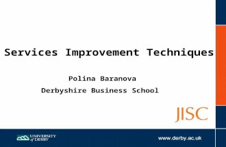 Services Improvement Techniques Polina Baranova Derbyshire Business School.