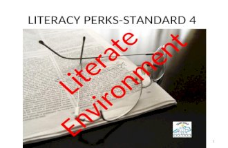 LITERACY PERKS-STANDARD 4 Literate Environment 1.