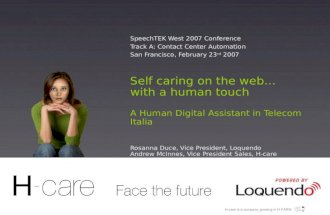 H-care is a company growing in H-FARM Self caring on the web… with a human touch A Human Digital Assistant in Telecom Italia Rosanna Duce, Vice President,