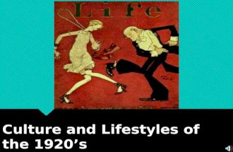 Culture and Lifestyles of the 1920’s Background to the Roaring Twenties  Economic prosperity by the mid-1920’s.  Growth of the secondary and tertiary.