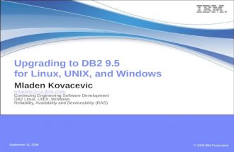 © 2008 IBM Corporation September 15, 2008 Upgrading to DB2 9.5 for Linux, UNIX, and Windows Mladen Kovacevic mladen@ca.ibm.com Continuing Engineering Software.