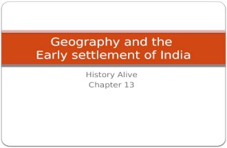 History Alive Chapter 13 Geography and the Early settlement of India.
