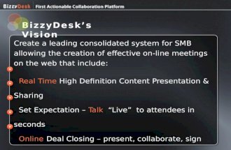 Create a leading consolidated system for SMB allowing the creation of effective on-line meetings on the web that include: Real Time High Definition Content.