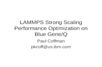 LAMMPS Strong Scaling Performance Optimization on Blue Gene/Q Paul Coffman pkcoff@us.ibm.com.