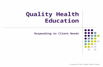 J. Gaspar CSULA Student Health Center Quality Health Education Responding to Client Needs.