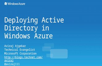 Deploying Active Directory in Windows Azure Aviraj Ajgekar Technical Evangelist Microsoft Corporation  @aviraj111.