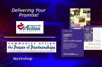 Delivering Your Promise! Workshop. © 2010 BrandStrategy, Inc. All Rights Reserved Community Action Partnership 2 Our Adventure I. Embracing the Community.