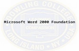 Microsoft Word 2000 Foundation. Starting Word and Manipulating Files Microsoft Word 2000 - Foundation.
