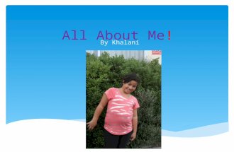 All About Me! By Khalani. My favourite colour My Favourite colour is pink.