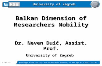 1 of 25 Knowledge Based Society and Researchers Mobility in the Age of Globalization – Thessalonica, Oct 18-19 University of Zagreb Balkan Dimension of.