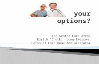 The Senior Care Arena Eurith “Chucki” Long-Emerson Personal Care Home Administrator.