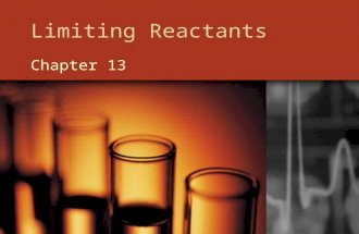Limiting Reactants Chapter 13. Plan of the day Intro to Limiting Reactants S’mores Example Problems Work through homework problems –Ch 13 HW Assignment: