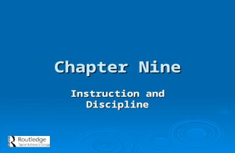 Chapter Nine Instruction and Discipline. Instruction  Instruction is the delivery of the curriculum content in the classroom.  Teachers implement instruction.