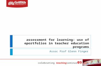 Assessment for learning: use of eportfolios in teacher education programs Assoc Prof Glenn Finger celebrating teachingseminar 09.