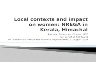 Ratna M. Sudarshan, Director, ISST (on behalf of ISST team) IHD Seminar on NREGA and Women’s Empowerment, 31 August 2009.