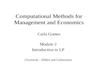 Computational Methods for Management and Economics Carla Gomes Module 2 Introduction to LP (Textbook – Hillier and Lieberman)