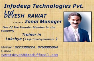 DEVESH RAWAT ……. Zonal Manager One Of The Faunder Member in the company Trainer in Lakshya ( A Life Training Institute ) Mobile : 9223389224, 9769085964.