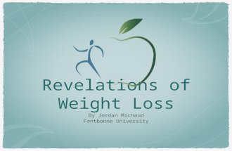 Revelations of Weight Loss By Jordan Michaud Fontbonne University.