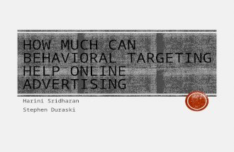 Harini Sridharan Stephen Duraski.  Behavioral Targeting (BT) is a technique that uses a user’s web-browsing behavior to determine which ads to display.