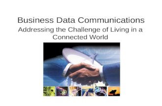 Business Data Communications Addressing the Challenge of Living in a Connected World.