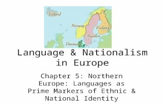 Language & Nationalism in Europe Chapter 5: Northern Europe: Languages as Prime Markers of Ethnic & National Identity.