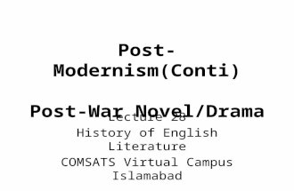 Post-Modernism(Conti) Post-War Novel/Drama Lecture 28 History of English Literature COMSATS Virtual Campus Islamabad.