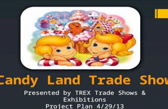 Presented by TREX Trade Shows & Exhibitions Project Plan 4/29/13.