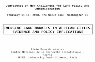 EMERGING LAND MARKETS IN AFRICAN CITIES. EVIDENCE AND POLICY IMPLICATIONS Conference on New Challenges for Land Policy and Administration February 14-15,