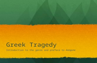 Greek Tragedy Introduction to the genre and preface to Antigone.