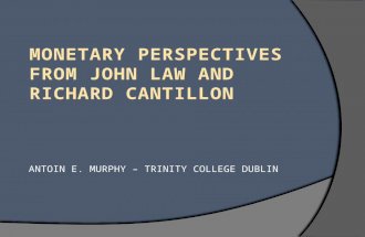 ANTOIN E. MURPHY – TRINITY COLLEGE DUBLIN. 2 John Law 1671-1729 Born in Edinburgh, the son of a goldsmith Brilliant mathematician at school Lives in.