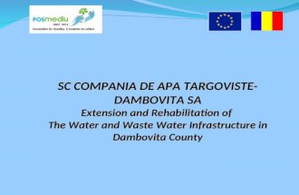 SC COMPANIA DE APA TARGOVISTE- DAMBOVITA SA Extension and Rehabilitation of The Water and Waste Water Infrastructure in Dambovita County.
