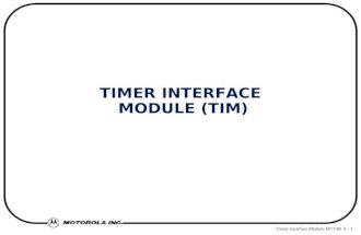 Timer Interface Module MTT48 9 - 1 TIMER INTERFACE MODULE (TIM)